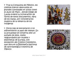º  Tras la Conquista de México, los 
códices fueron destruidos en 
grandes cantidades en actos como 
el Auto de Maní , donde