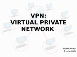 VPN:
VIRTUAL PRIVATE 
NETWORK 
Presented by,
Sreehari.R.B.
