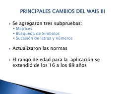 Se agregaron tres subpruebas: 
Matrices 
Búsqueda de Símbolos 
Sucesión de letras y números 
 
Actualizaron las normas