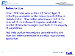 September 23, 2004 
3 
Since 1989 there were at least 23 distinct type of 
technologies available for the measurement of flow