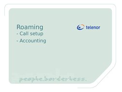 Roaming
- Call setup  
- Accounting 
