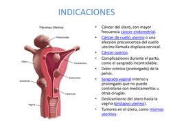 INDICACIONES 
•
Cáncer del útero, con mayor 
frecuencia cáncer endometrial. 
•
Cáncer de cuello uterino (http://www.nlm.nih.g