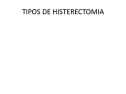 TIPOS DE HISTERECTOMIA 
 
 

