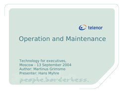 Operation and Maintenance
Technology for executives, 
Moscow - 13 September 2004
Author: Martinus Grimsmo
Presenter: Hans Myh
