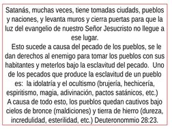 Satanás, muchas veces, tiene tomadas ciudads, pueblos 
y naciones, y levanta muros y cierra puertas para que la 
luz del evan