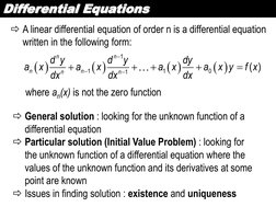 Differential Equations 
A linear differential equation of order n is a differential equation 
written in the following form: