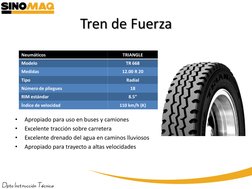 Tren de Fuerza
•
Apropiado para uso en buses y camiones
•
Excelente tracción sobre carretera
•
Excelente drenado del agua en