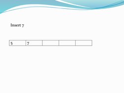 5
7
Insert 7
