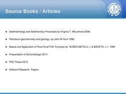 Source Books / Articles 
 
 

Sedimentology and Sedimentary Processes by Virginia T. McLemore 2008. 
 

Petroleum geochemis