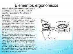 Elementos ergonómicos  
 
Constan de un elemento transversal que se 
extiende a todo lo ancho de la cara del 
usuario, y que