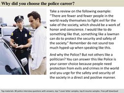 Why did you choose the police career?  
Take a review on the following example: 
“There are fewer and fewer people in the 
wo