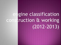    engine classification 
construction & working 
(2012-2013) 
