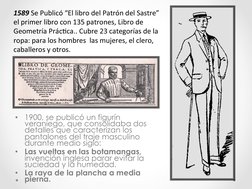 •  1900, se publicó un figurín 
veraniego, que consolidaba dos 
detalles que caracterizan los 
pantalones del traje masculino