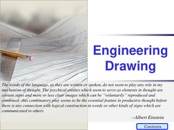 Engineering 
Drawing 
The words of the language, as they are written or spoken, do not seem to play any role in my 
mechanism