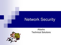 Network Security 
Attacks 
Technical Solutions 
