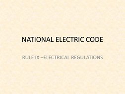 NATIONAL ELECTRIC CODE 
RULE IX –ELECTRICAL REGULATIONS 
