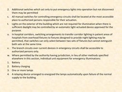 2.
Additional switches which act only to put emergency lights into operation but not disconnect 
them may be permitted 
s.
Al
