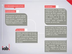 ecuador
Interactive Advertising Bureau
 
4. RESUMEN EJECUTIVO
Se presenta el primer estudio 
realizado por IAB ECUADOR, 
para