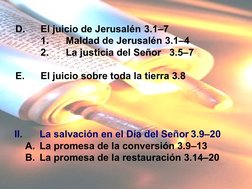 D.
El juicio de Jerusalén 3.1–7
 
1.
Maldad de Jerusalén 3.1–4
 
2.
La justicia del Señor  3.5–7
      
E.
El juicio sobr
