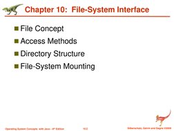 10.2 
Silberschatz, Galvin and Gagne ©2009 
Operating System Concepts  with Java – 8th Edition 
Chapter 10:  File-System Inte