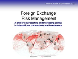 Currency Risk Management, LLC 
R$  
Kč  
S/.  
kr  
R  
руб  
元  
$  
Q  
kr  
Foreign Exchange 
 Risk Management  
  
A prim