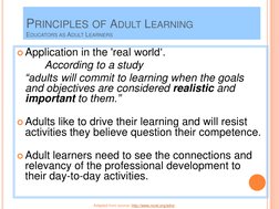 Application in the 'real world„. 
  
According to a study  
 “adults will commit to learning when the goals 
and objectives