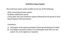 Small Bore Sewer System 
The small bore sewer system outfall can be any of the following: 
a)The conventional sewer system 
b