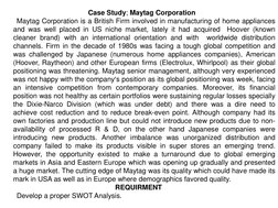Case Study; Maytag Corporation 
Maytag Corporation is a British Firm involved in manufac