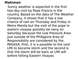 Makiman:
   Sunny weather is expected in the first 
two-day visit by Pope Francis in the 
country. Based on the data of The W