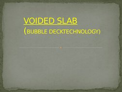 VOIDED SLAB
(BUBBLE DECKTECHNOLOGY)
