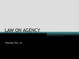 LAW ON AGENCY
Session No. 12

