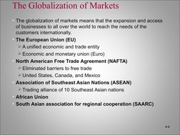 4–2
The Globalization of Markets
• The globalization of markets means that the expansion and access 
of businesses to all ove