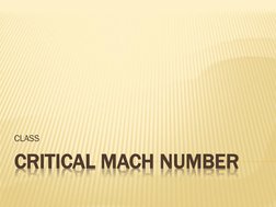 CRITICAL MACH NUMBER
CLASS 
