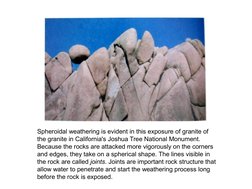 Spheroidal weathering is evident in this exposure of granite of 
the granite in California's Joshua Tree National Monument.