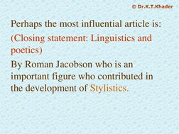 Perhaps the most influential article is:
(Closing statement: Linguistics and 
poetics)
By Roman Jacobson who is an 
important