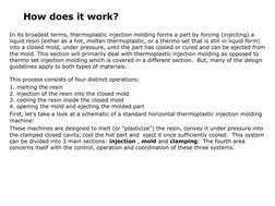 (http://www.idsa-mp.org/proc/plastic/injection/injection_machine.htm)How does it work?
In its broadest terms, thermoplastic