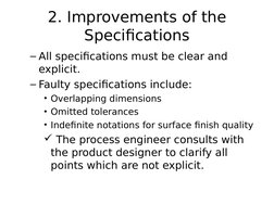 2. Improvements of the 
Specifications
– All specifications must be clear and 
explicit. 
– Faulty specifications include: 
•