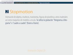 Fundamentos del Lenguaje en la Animación Digital
FUNDAMENTOS DE LA ANIMACIÓN DIGITAL / Tipos de Animación
Paolo Arévalo Ortiz