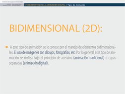 Fundamentos del Lenguaje en la Animación Digital
FUNDAMENTOS DE LA ANIMACIÓN DIGITAL / Tipos de Animación
Paolo Arévalo Ortiz