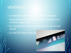 VENTAJAS
- La rapidez con la que se podrá navegar
- Soportara varios dispositivos y tendrá una 
amplia capacidad
- Es mas bar
