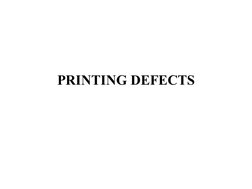 PRINTING DEFECTS

