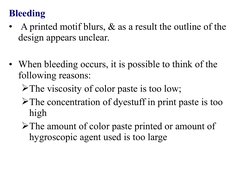 Bleeding 
•  A printed motif blurs, & as a result the outline of the 
design appears unclear. 
• When bleeding occurs, it is