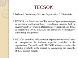 TECSOK 
Technical Consultancy Services Organisation Of  Karnataka
TECSOK is a Government of Karnataka Organisation engaged