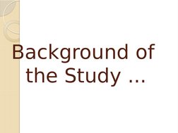 Background of 
the Study ...
