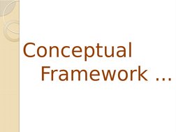 Conceptual 
Framework ...
