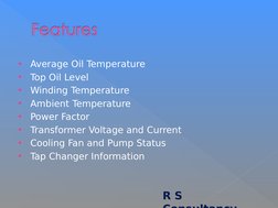
Average Oil Temperature

Top Oil Level

Winding Temperature

Ambient Temperature

Power Factor

Transformer Voltage an