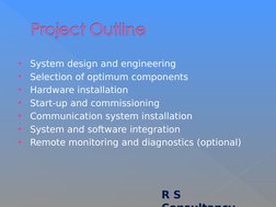 
System design and engineering

Selection of optimum components

Hardware installation

Start-up and commissioning

Comm