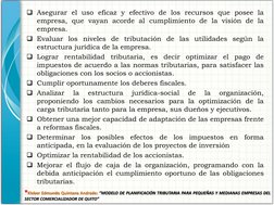 Asegurar el uso eficaz y efectivo de los recursos que posee la 
empresa, que vayan acorde al cumplimiento de la visión de la