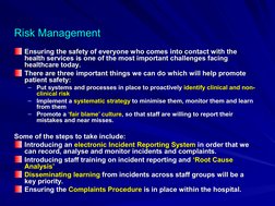 Risk Management
Risk Management
  
Ensuring the safety of everyone who comes into contact with the 
Ensuring the safety of