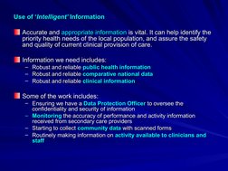 Use of ‘
Use of ‘Intelligent’ 
Intelligent’ Information
Information
  
Accurate and 
Accurate and appropriate information